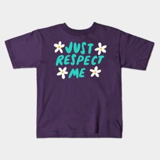 Just Respect Me Kids T-Shirt